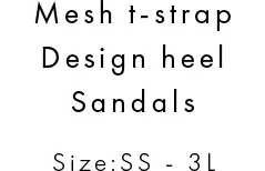Mesh t-strap Design heel sandals Size:SS - 3L
